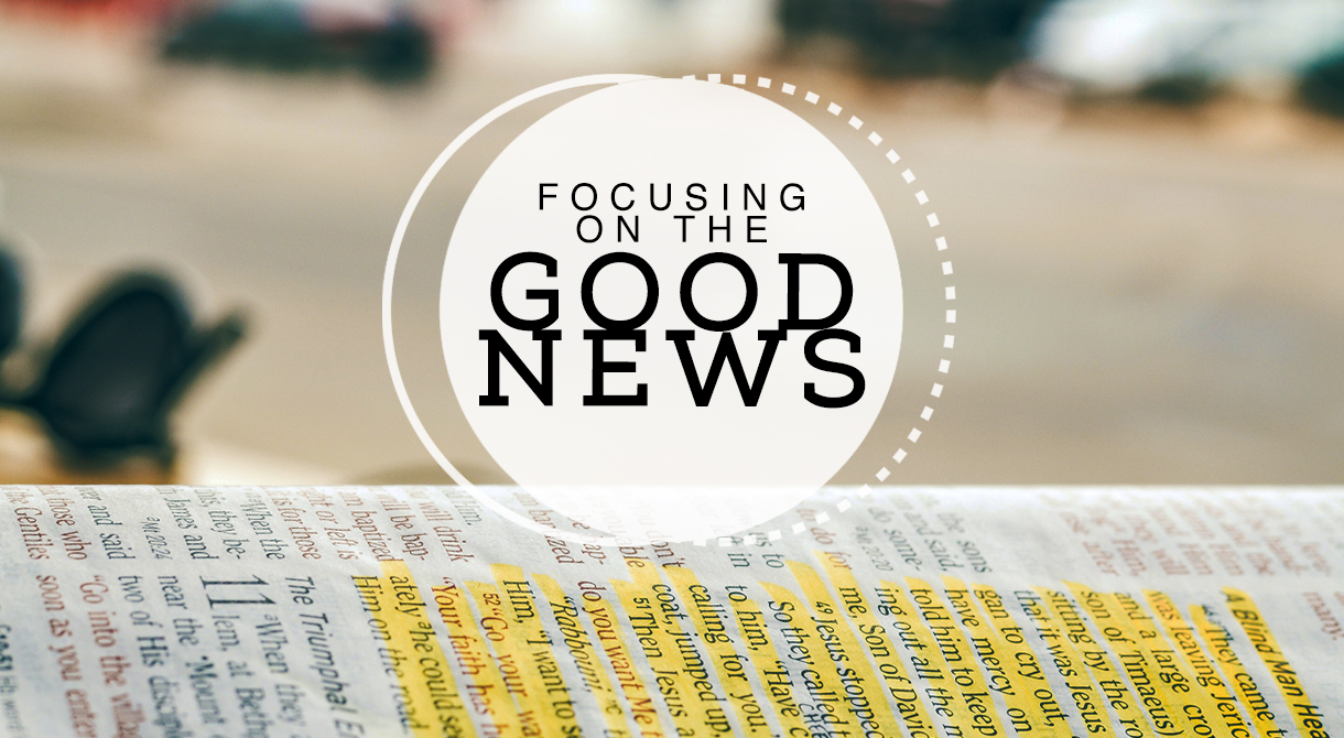 Focus On The Good News