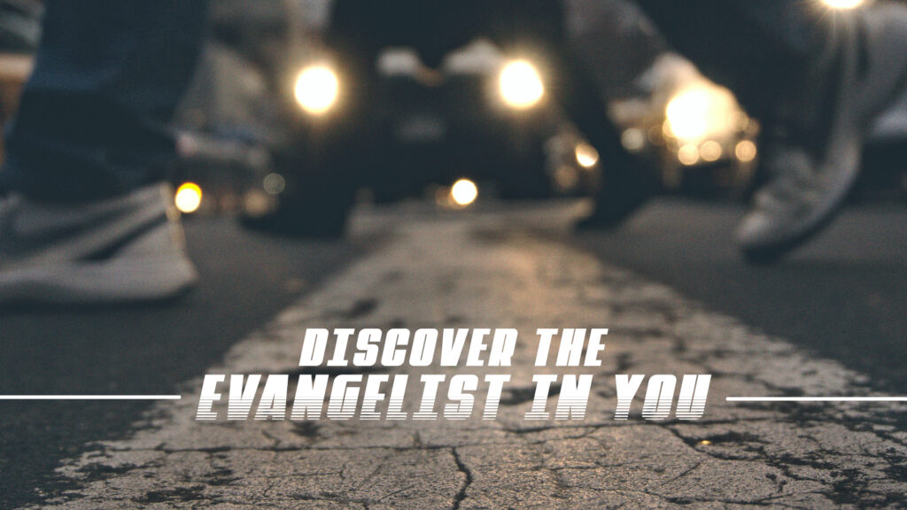 Discover The Evangelist In You