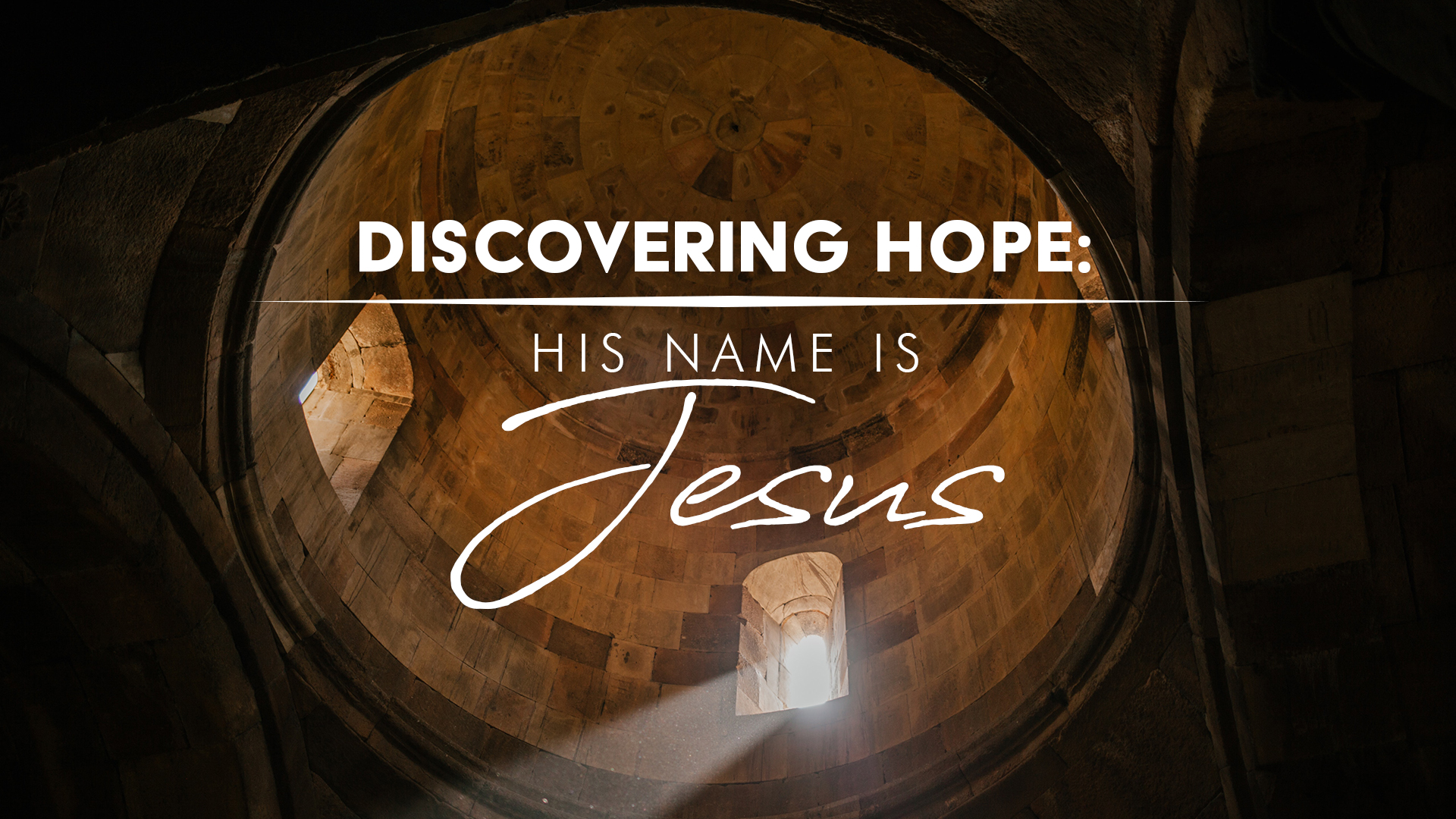 Discovering Hope: His Name Is Jesus