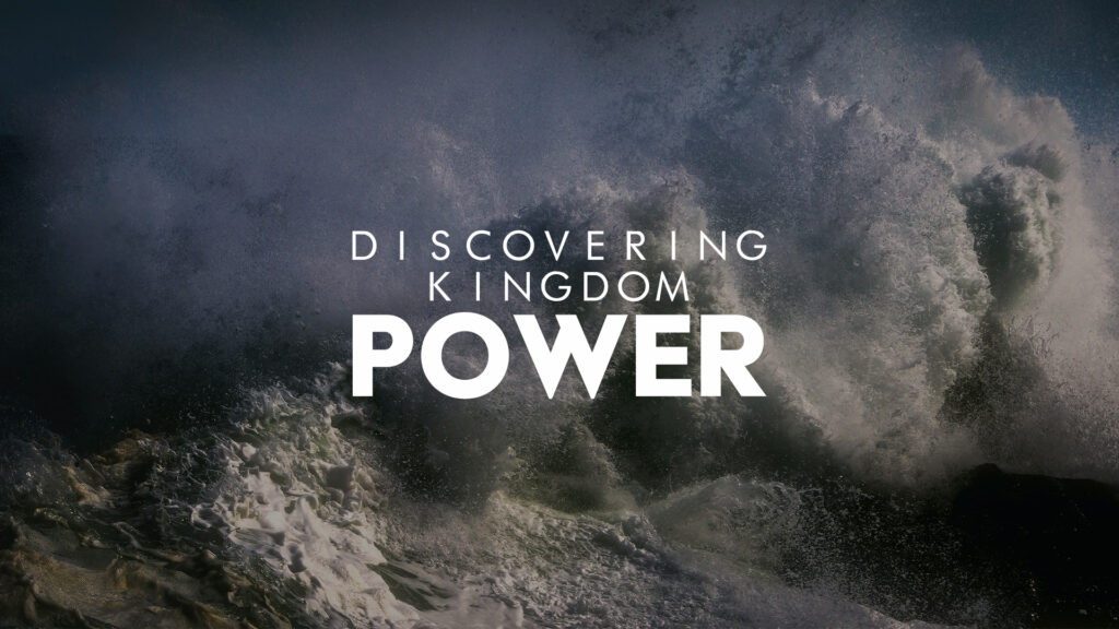 Discovering Kingdom Power