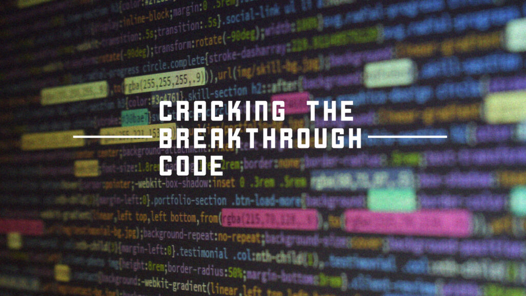 Cracking The Breakthrough Code
