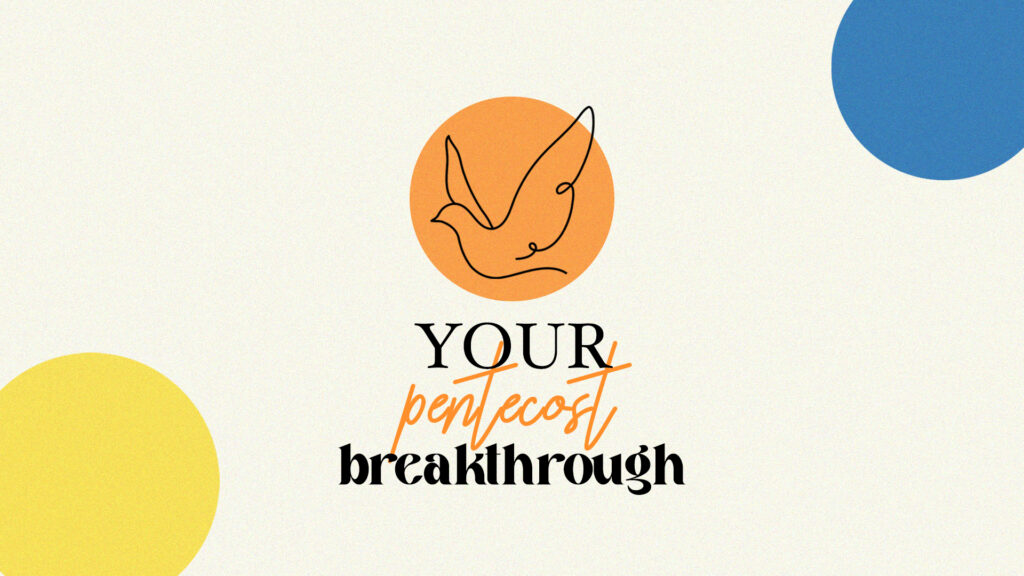Your Pentecost Breakthrough