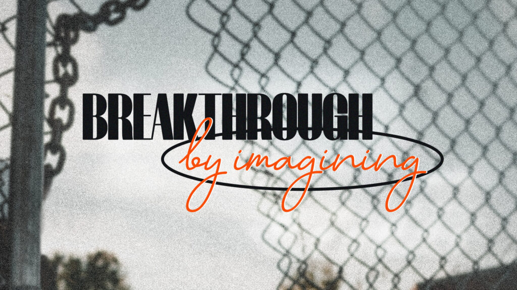 Breakthrough By Imagining