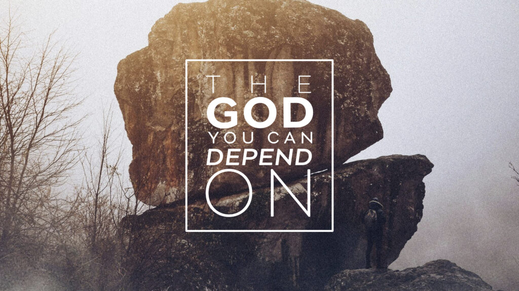 The God You Can Depend On