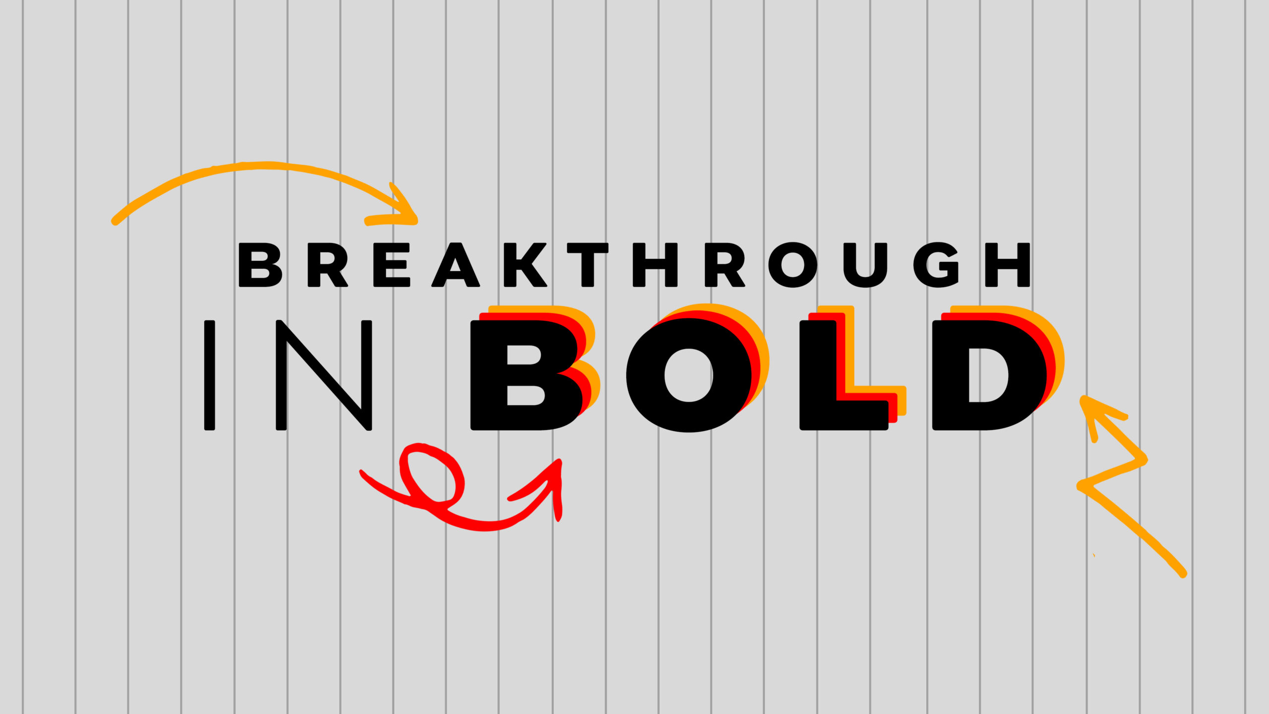 Breakthrough In Bold