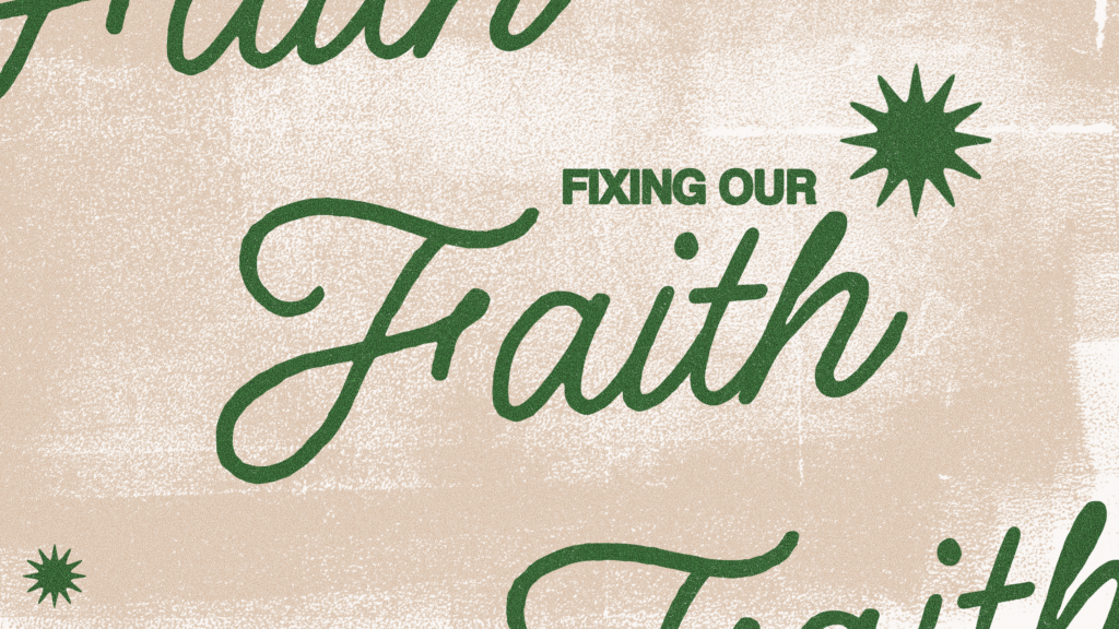 Fixing Our Faith